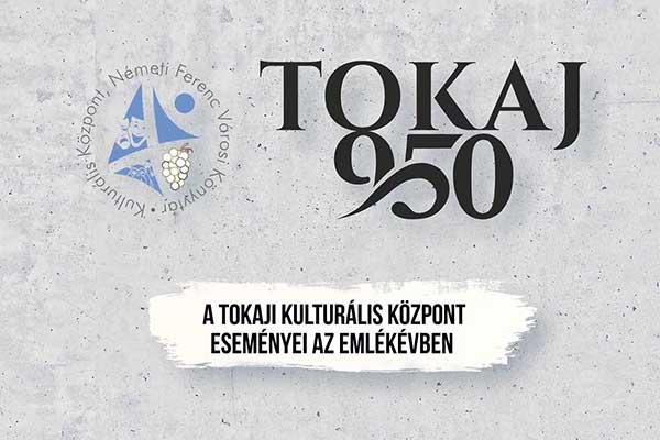  A Kulturális Központ által szervezett Tokaj 950 események 